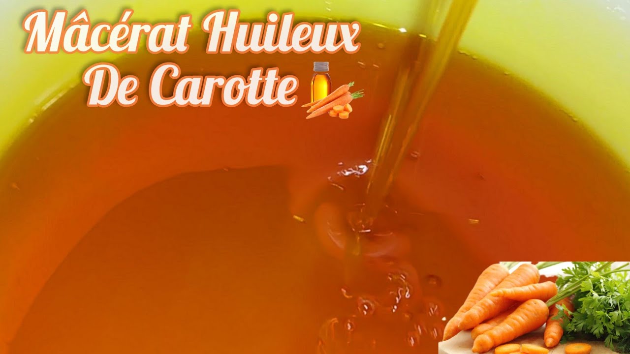 HUILE DE CAROTTE🥕💦 La Meilleure Recette/Mâcérat huileux de Carotte fait