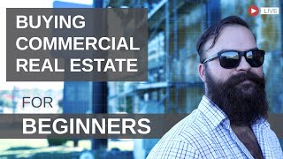 Buying Commercial Real Estate for Beginners [A Step-by-Step Guide]