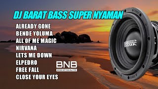 DJ SLOW BARAT FULL ALBUM BASS SUPER NYAMAN TERBARU 2023 COCOK BUAT SUASANA RILEX