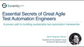 Essential Secrets of Great Agile Test Automation Engineers | Serenity Dojo TV