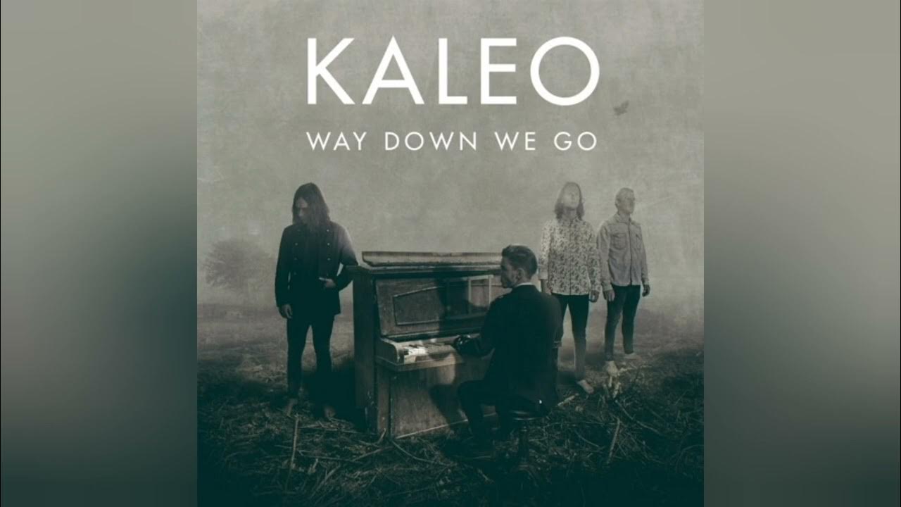 We down we go рингтон. Way down we go. We down we go рингтон. We down we go рингтон. Kaleo a/b.