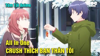 Tứ Hề | Thanh Niên Bất Lực Nhìn Crush Cưa Bạn Thân | Review Anime | All In One