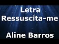 Aline Barros - Ressuscita-me - Letra