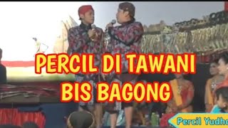 kangen percil yudho di tawani bis bagong