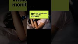 Samsungs Vitals health monitoring