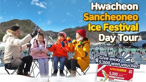 Hwacheon Sancheoneo - Lễ hội câu cá trên băng nổi tiếng thế giới tại Hàn Quốc