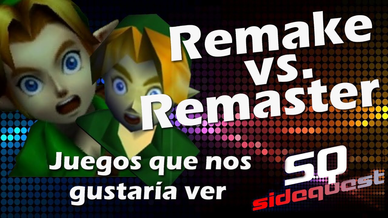 Total Remakes Vs Remastered _ Video Game Remaster Vs Remake: What’s The ...