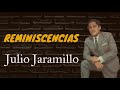 Reminiscencias  Julio Jaramillo