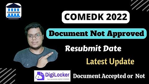 COMEDK 2022 - Documents Verification Issue, Resubmit issue| Digi locker documents issue.