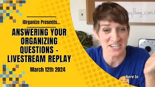 Answering Organizing Questions - Facebook Livestream Replay by iOrganize 274 views 2 months ago 51 minutes