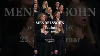 23./24. FEB 2023 Mendelssohns »Paulus« 😍