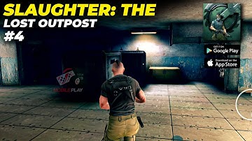 Slaughter The Lost Outpost Gameplay (Part-4) | Slaughter The Lost Outpost Download For (Android, iOS