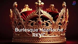 Burlesque Heartache - RKVC