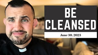 Be cleansed