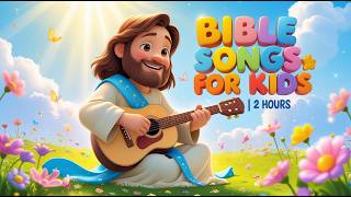 Bible Songs for Kids 🎵 2 Hours Nonstop Kids Worship \u0026 Sunday School Music