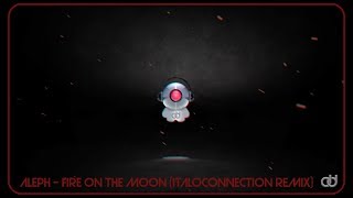 Video-Miniaturansicht von „Aleph - Fire On The Moon (Italoconnection Remix)“