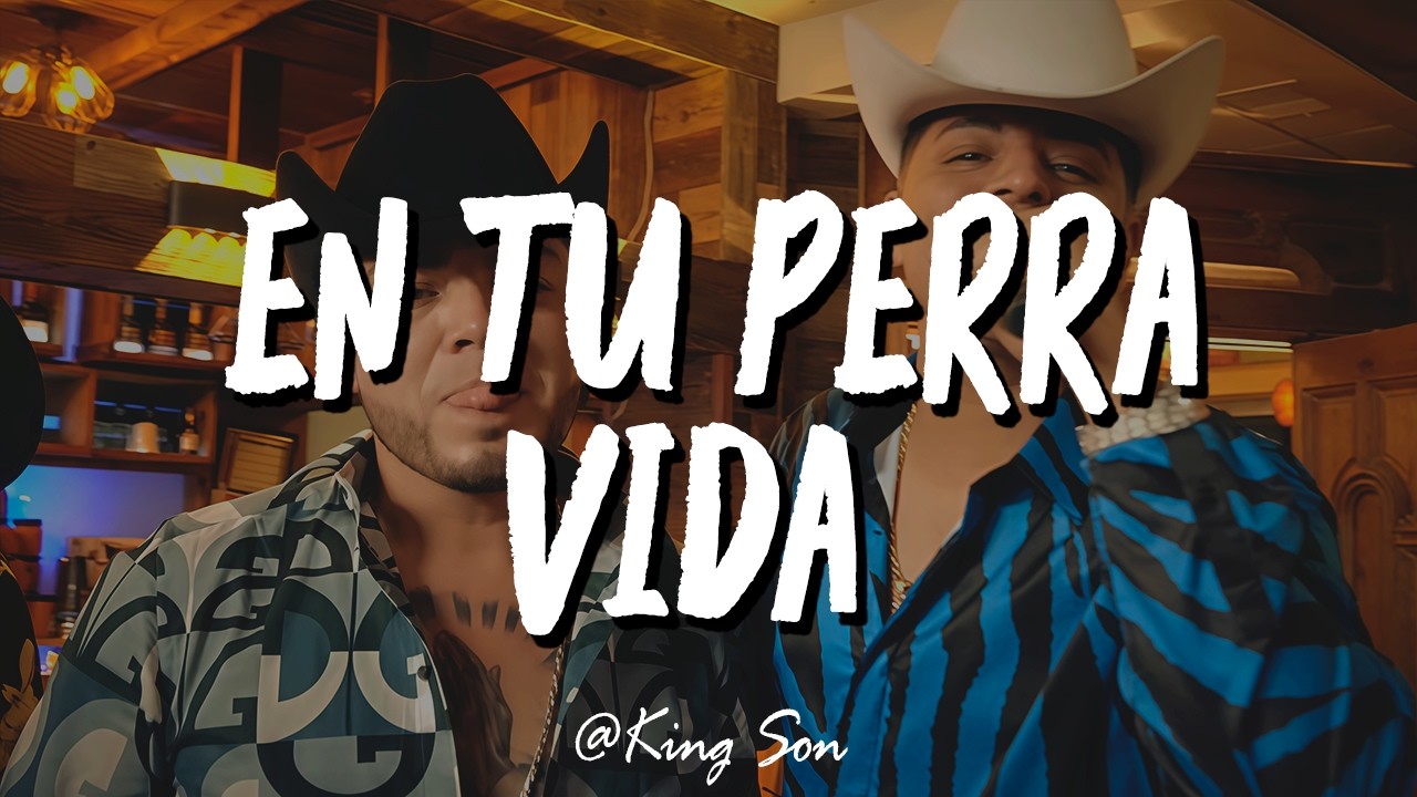 Grupo Firme, Lenin Ramírez - En Tu Perra Vida (Letra)