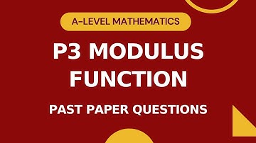 P3 Modulus Function Part 3 | Past Paper Questions | A-level Math 9709 | IGCSE/O-level Add Math