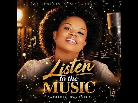 Patricia Majalisa -Listen to the music mp3