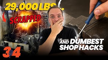 We Scrapped a 29,000 lb Machine & Judged the Dumbest Shop Hacks | The Impractical Machinists 34