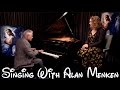 Singing With Alan Menken