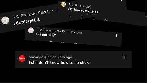 How do i really lip click? (For those who dont know)
