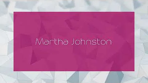 Martha Johnston - appearance