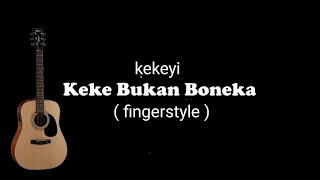 Kekeyi - aku bukan boneka cover | Kekeyi bukan boneka cover fingerstyle gitar