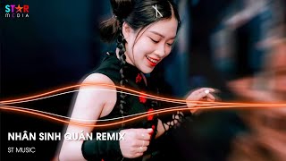 Nhân Sinh Quán Remix - Đông Thuỷ Ngoạn Tây Núi Cao Ta Hiểu Thấu Hot TikTok | Nhạc Remix TikTok 2024