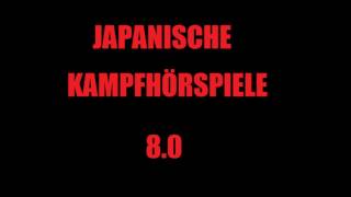 Japanische Kampfhörspiele - 8.0