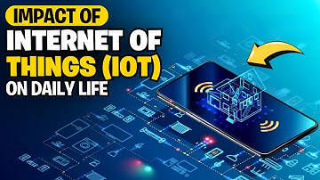 The Impact of Internet of Things IoT on Daily Life