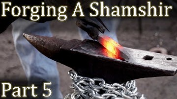 Forging A Shamshir Part 5