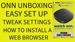 onn 4k unboxing - easy set up - tweak settings - install a web browser