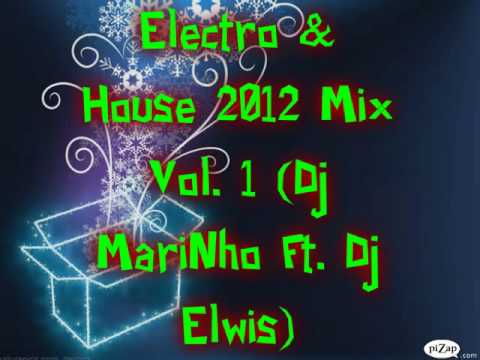 Electro & House 2012 Mix Vol. 1 (Dj MariNho ft. Dj Elwis)