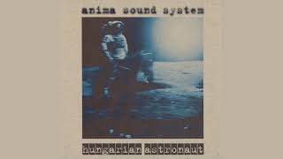 Anima Sound System - Csángó (Hungarian Astronaut)