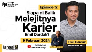 Siapa di Balik Melejitnya Karier Wagub Jatim? | Lantai 2 bersama Emil Elestianto Dardak