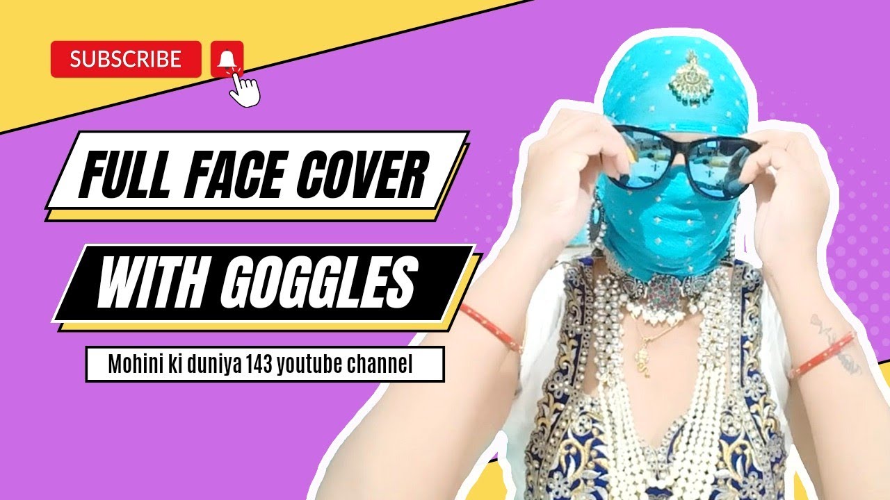 Face Cover Then Goggles 🥽 My New Style Face Cover How It Looking Mohini ki duniya 143