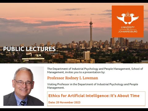 Ethics for Artificial Intelligence:  It's About Time by Prof Rodney Lowman