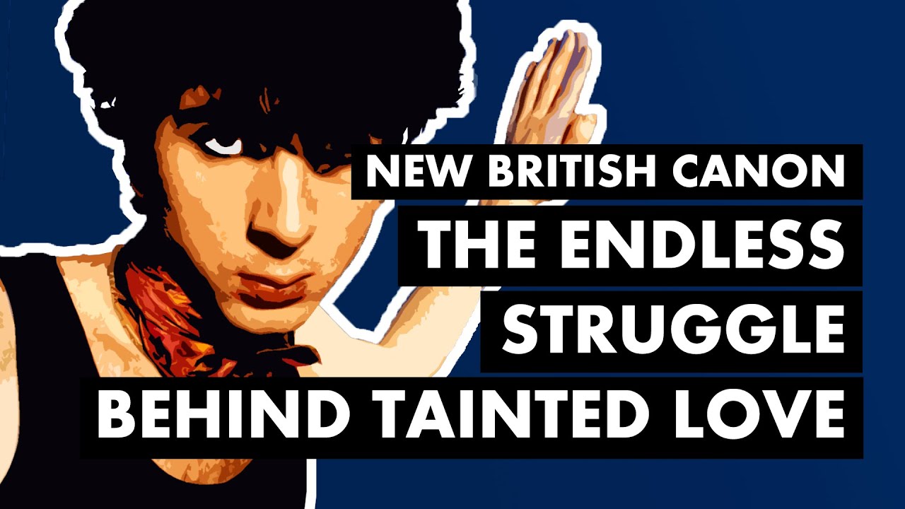 The Endless Struggle Behind Soft Cell & TAINTED LOVE | New British Canon