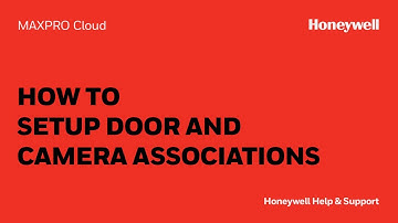 How to Setup Door and Camera Associations in MAXPRO Cloud - Honeywell Support