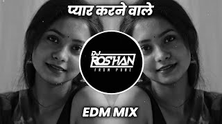 Pyar Karne Wale - Edm Mix - Dj Roshan Pune ( It's Roshya Style )