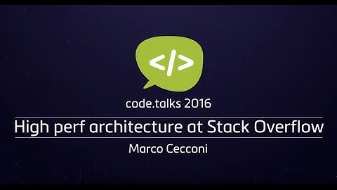 code.talks 2016 - High perf architecture at Stack Overflow