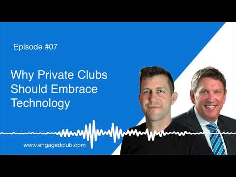 007 - Private Clubs should embrace emerging technology for one very good reason.
