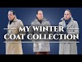 Men's Overcoats - A Tour of My Winter Coat Collection & Wardrobe