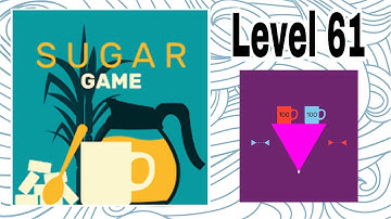 Sugar Game Level 61 Gameplay