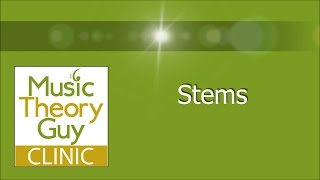 MusicTheoryGuy Clinic: Stems