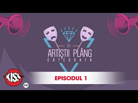 Si artistii plang cateodata (Ep. 1)