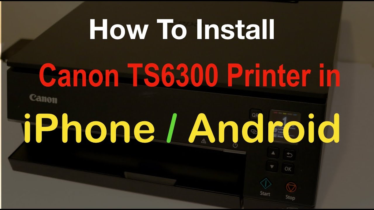 How To Install Canon PIXMA TS6300 All-In-One Printer in iPhone & Android  Phone review ?