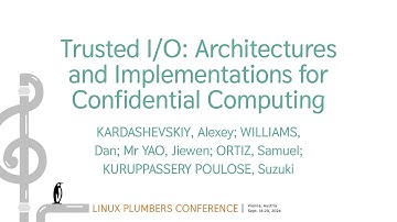 Trusted I/O: Architectures and Implementations for Confidential Computing -KARDASHEVSKIY Alexey...