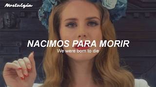 Lana del Rey - Born To Die (Sub. Español + Lyrics)